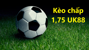 UK88 Kèo chấp 1.75 Uk88 – Cách soi kèo và mẹo chơi dành cho tân thủ