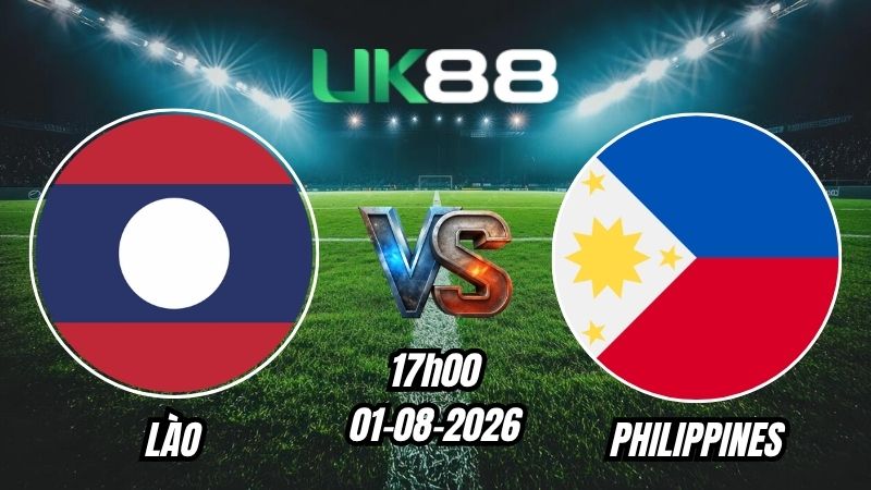 UK88 Soi kèo Lào vs Philippines | 17h00 – 01/08/2026 – ASEAN Cup 2026