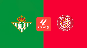 UK88 Nhận định trận đấu Real Betis vs Girona, 02h30 ngày 16/08/2024