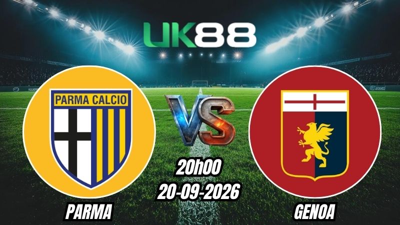 UK88 Soi kèo Parma vs Genoa | 20h00 - 20/09/2026 - Serie A