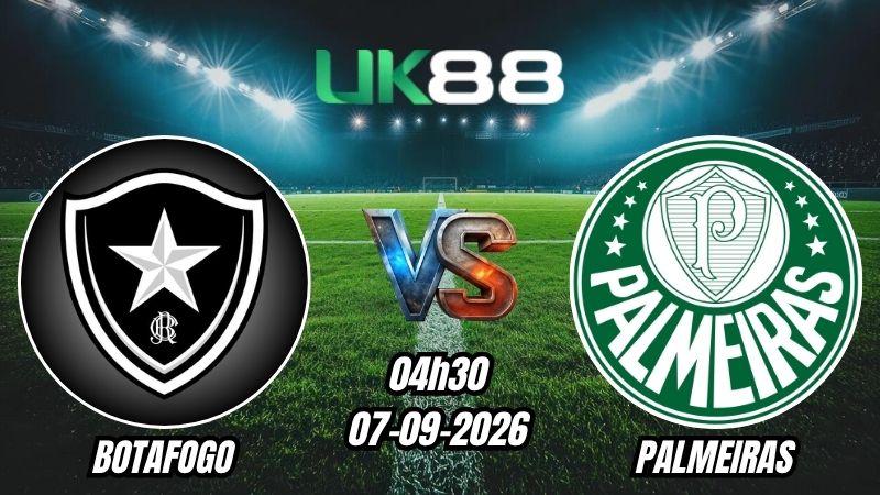 UK88 Soi kèo Botafogo vs Palmeiras | 04h30 – 07/09/2026 – Serie A Brazil