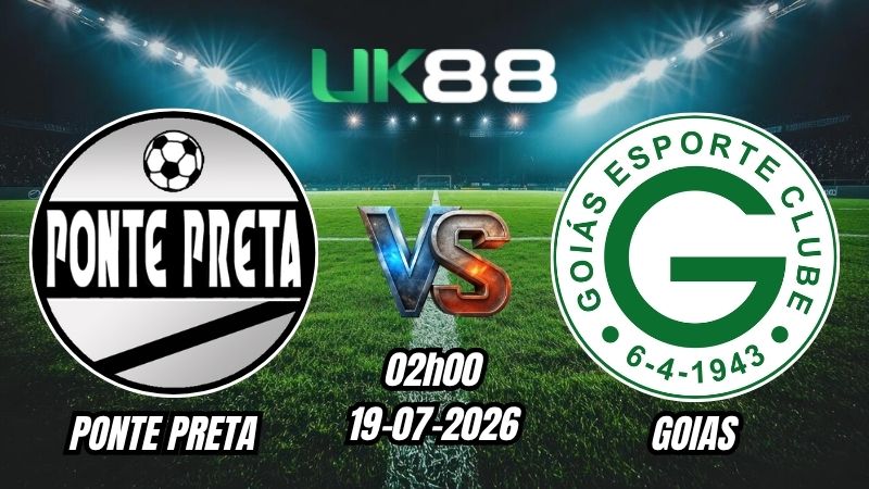 UK88 Soi kèo Ponte Preta vs Goias | 02h00 – 19/07/2026 – Serie B Brazil