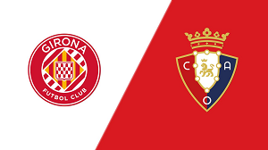 UK88 Tip kèo bóng đá trận Girona vs Osasuna, 00h00 ngày 30/08/2024