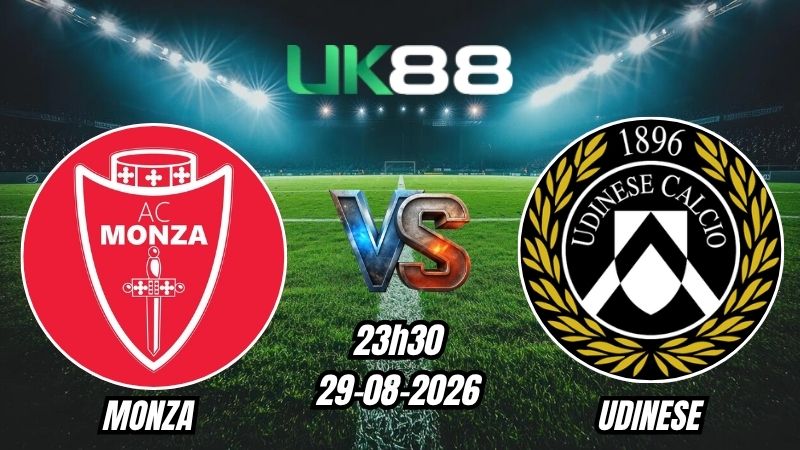 UK88 Soi kèo Monza vs Udinese | 23h30 – 29/08/2026 – Serie A
