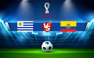 UK88 Tip kèo bóng đá trận Uruguay vs Ecuador, 06h30 ngày 16/10/2024