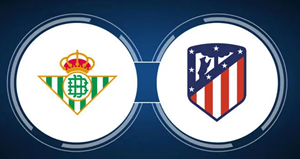 UK88 Nhận định trận đấu Real Betis vs Atletico Madrid, 00h30 ngày 28/10/2024