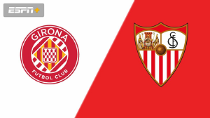 UK88 Nhận định trận đấu Girona vs Sevilla, 03h00 ngày 22/01/2024