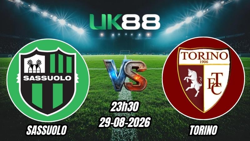 UK88 Soi kèo Sassuolo vs Torino | 23h30 – 29/08/2026 – Serie A