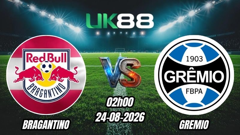 UK88 Soi kèo Bragantino vs Gremio | 02h00 – 24/08/2026 – Serie A Brazil