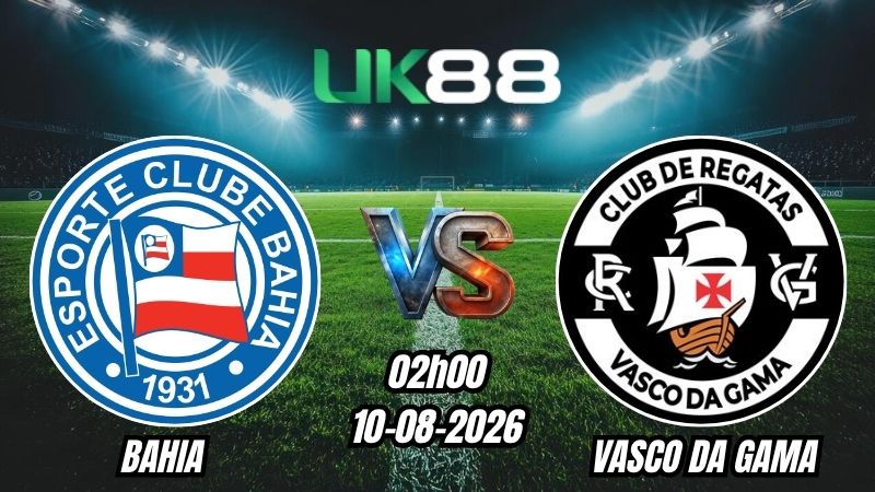 UK88 Soi kèo Bahia vs Vasco da Gama | 02h00 - 10/08/2026 - Serie A Brazil
