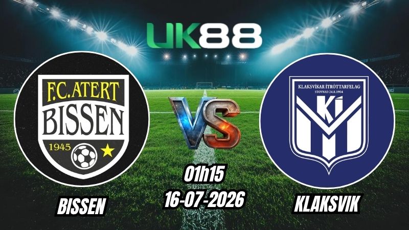 UK88 Soi kèo Bissen vs Klaksvik | 01h15 – 16/07/2026 – Play -off Champions League