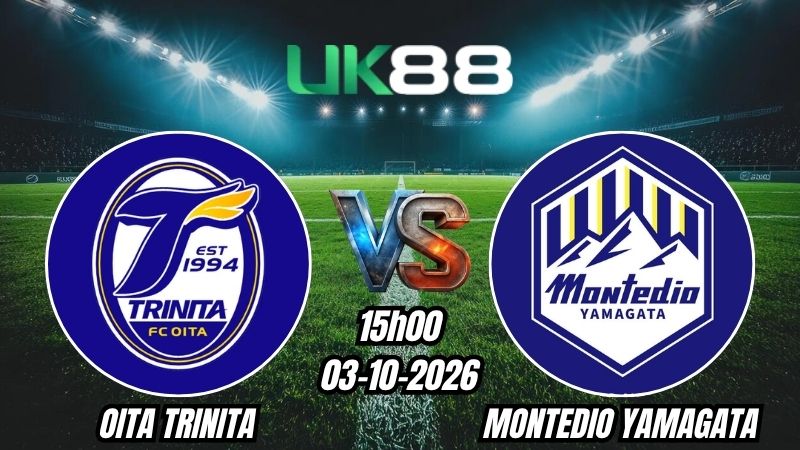 UK88 Soi kèo Oita Trinita vs Montedio Yamagata | 15h00 - 03/10/2026 | J League 2