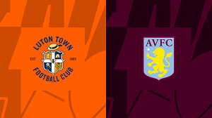 UK88 Nhận định trận đấu Luton Town vs Aston Villa, 00h30 ngày 03/03/2024