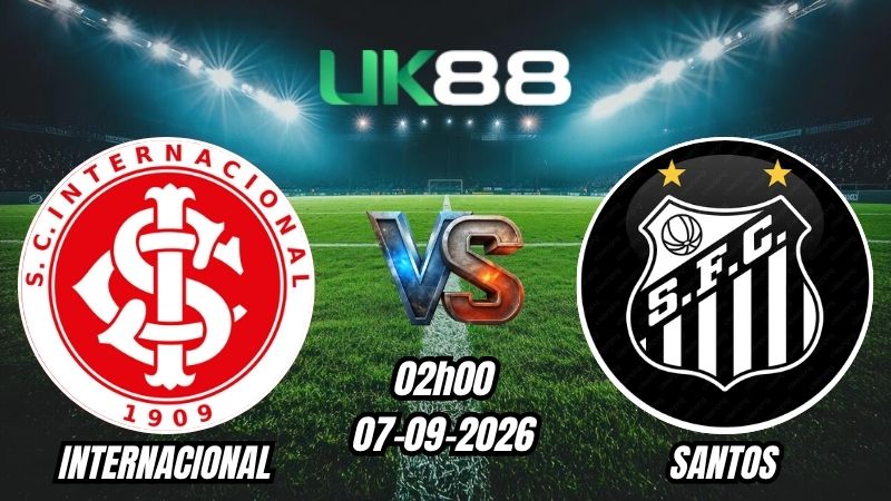 UK88 Soi kèo Internacional vs Santos | 02h00 – 07/09/2026 – Serie A Brazil