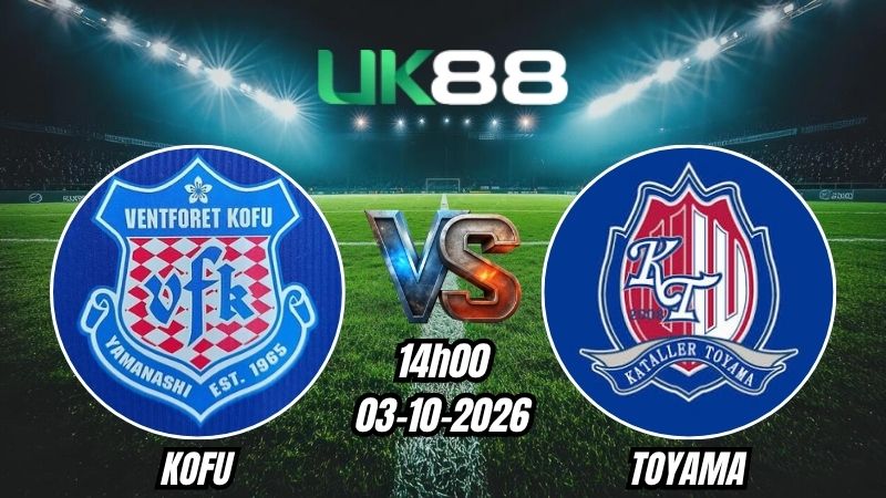 UK88 Soi kèo Kofu vs Toyama | 14h00 - 03/10/2026 | J League 2