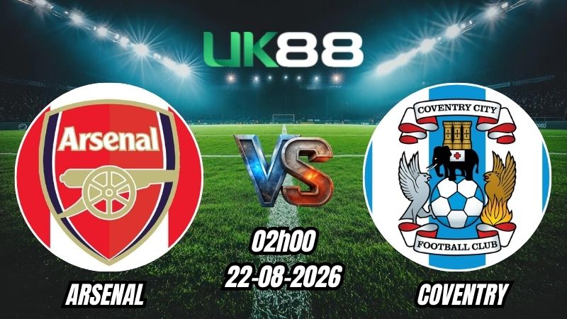 UK88 Soi kèo Arsenal vs Coventry | 02h00 – 22/08/2026 – Ngoại Hạng Anh